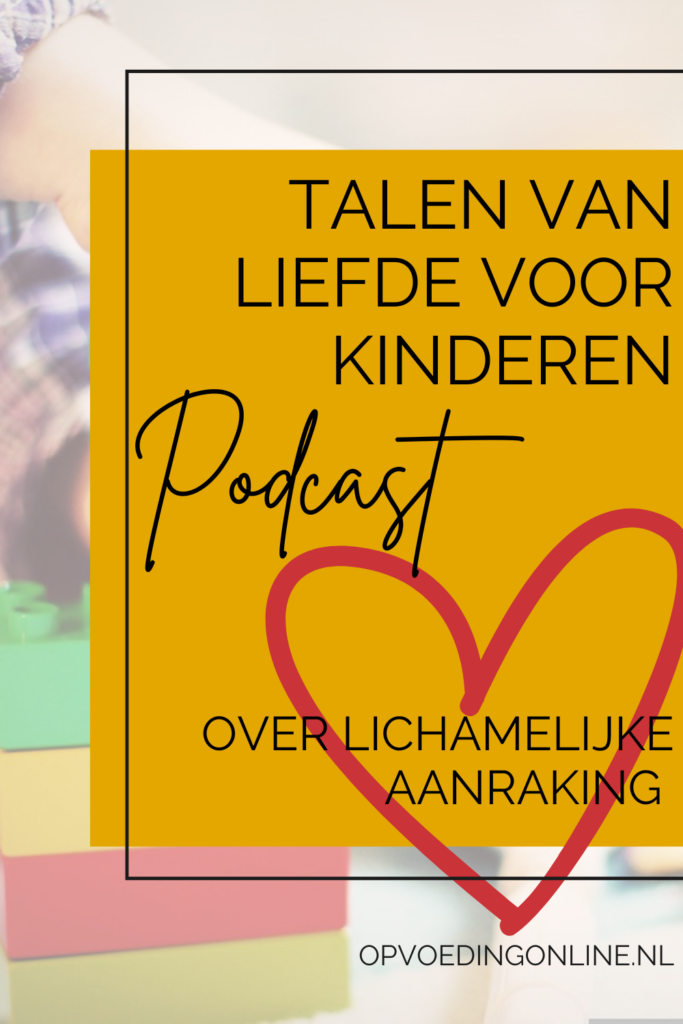 Talen van Liefde van kinderen_ over lichamelijke aanraking _podcast