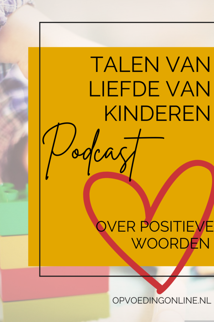 Talen van Liefde van kinderen_ over positieve woorden _PODCAST